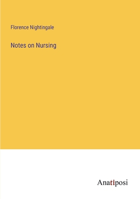 Notes on Nursing - Nightingale, Florence
