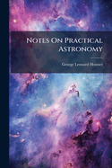 Notes on Practical Astronomy