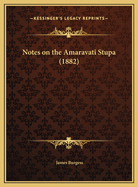 Notes on the Amaravati Stupa (1882)