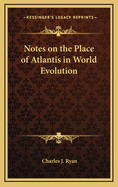 Notes on the Place of Atlantis in World Evolution