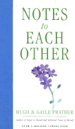 Notes to Each Other - Prather, Hugh, and Prather, Gayle