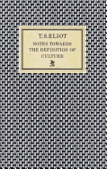 Notes Towards the Definition of Culture