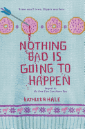 Nothing Bad Is Going to Happen