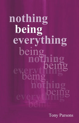 Nothing Being Everything - Parsons, Tony