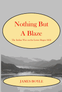 Nothing But A Blaze: The Indian War on the Lower Rogue, 1856