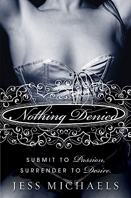 Nothing Denied - Michaels, Jess