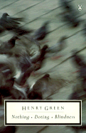 Nothing; Doting; Blindess - Green, Henry, and Treglown, Jeremy (Introduction by)