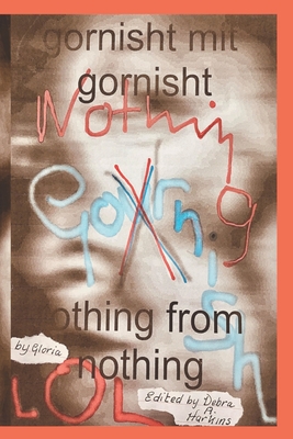 Nothing from Nothing - Harkins, Debra A (Editor), and Meyer, Gloria