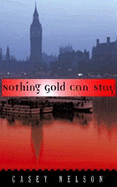 Nothing Gold Can Stay - Nelson, Casey