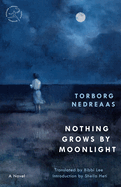 Nothing Grows by Moonlight