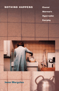 Nothing Happens: Chantal Akerman's Hyperrealist Everyday