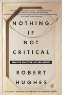 Nothing If not Critical: Selected Essays On Art And Artists