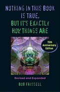 Nothing in This Book Is True, But It's Exactly How Things Are