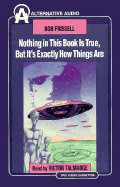 Nothing in This Book is True, But It's Exactly How Things Are