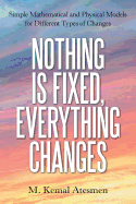 Nothing Is Fixed, Everything Changes: Simple Mathematical and Physical Models for Different Types of Changes