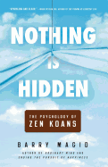 Nothing Is Hidden: The Psychology of Zen Koans
