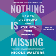 Nothing Is Missing: A Memoir of Living Boldly