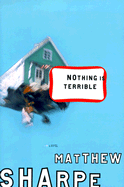 Nothing Is Terrible - Sharpe, Matthew