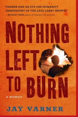 Nothing Left to Burn - Varner, Jay
