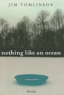 Nothing Like an Ocean: Stories