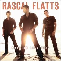 Nothing Like This - Rascal Flatts