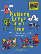 Nothing Loopy about This: What Are Loops and Conditionals?