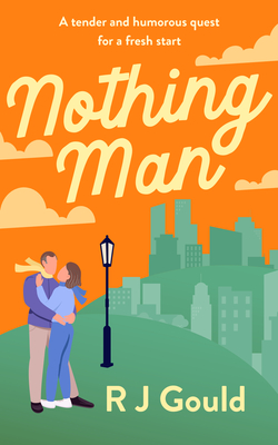 Nothing Man: A Tender and Humorous Quest for a Fresh Start - Gould, R J