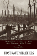 "Nothing of Importance," Eight Months at the Front with a Welsh Battalion