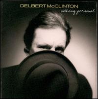 Nothing Personal - Delbert McClinton