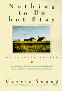 Nothing to Do But Stay