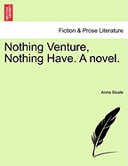 Nothing Venture, Nothing Have. a Novel. Vol.II