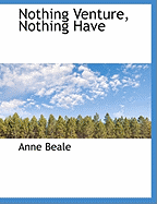 Nothing Venture, Nothing Have