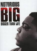 Notorious B.I.G.: Bigga Than Life