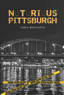 Notorious Pittsburgh