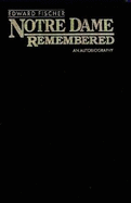 Notre Dame Remembered: An Autobiography