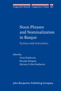 Noun Phrases and Nominalization in Basque: Syntax and Semantics
