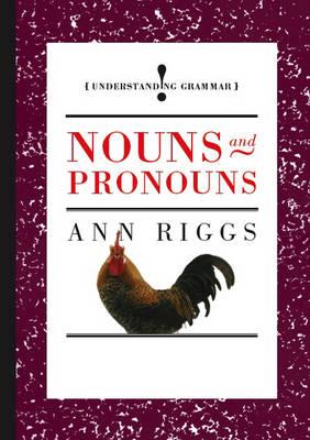Nouns and Pronouns - Riggs, Ann