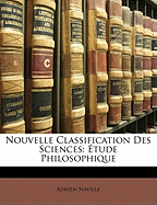 Nouvelle Classification Des Sciences: �tude Philosophique