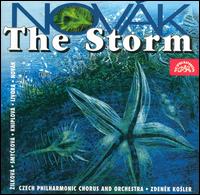 Nov�k: The Storm - Frantisek Livora (tenor); Jarmila Smyckova (soprano); Jarmila Zilkova (soprano); Jaromir Vavruska (bass); Karel Petr (bass);...