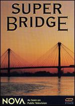 NOVA: Super Bridge