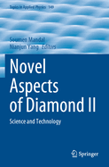 Novel Aspects of Diamond II: Science and Technology