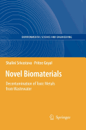 Novel Biomaterials: Decontamination of Toxic Metals from Wastewater