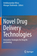 Novel Drug Delivery Technologies: Innovative Strategies for Drug Re-Positioning
