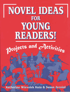 Novel Ideas for Young Readers!: Projects and Activities