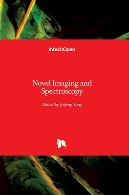 Novel Imaging and Spectroscopy - Yang, Jinfeng (Editor)