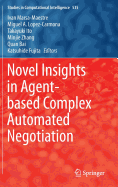 Novel Insights in Agent-Based Complex Automated Negotiation