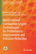 Novel Internal Combustion Engine Technologies for Performance Improvement and Emission Reduction