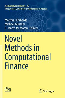 Novel Methods in Computational Finance - Ehrhardt, Matthias (Editor), and G�nther, Michael (Editor), and Ter Maten, E Jan W (Editor)