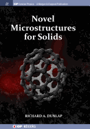 Novel Microstructures for Solids