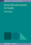 Novel Microstructures for Solids